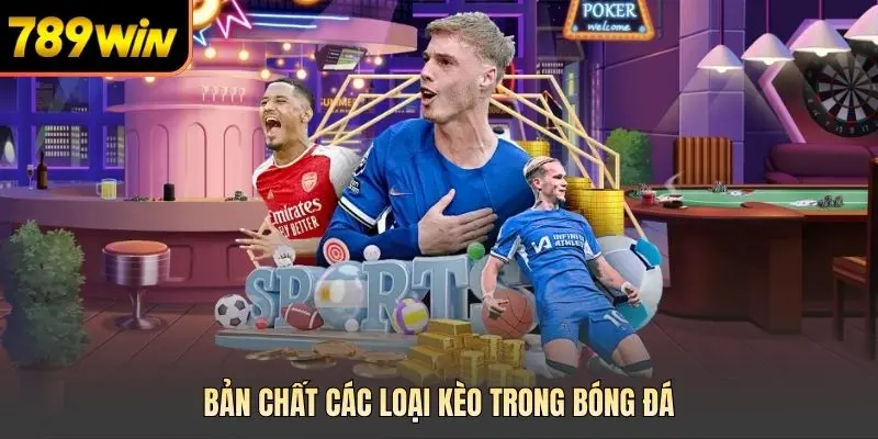 Bản chất các loại kèo trong bóng đá