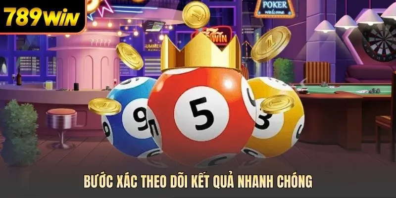Bước xác theo dõi kết quả nhanh chóng