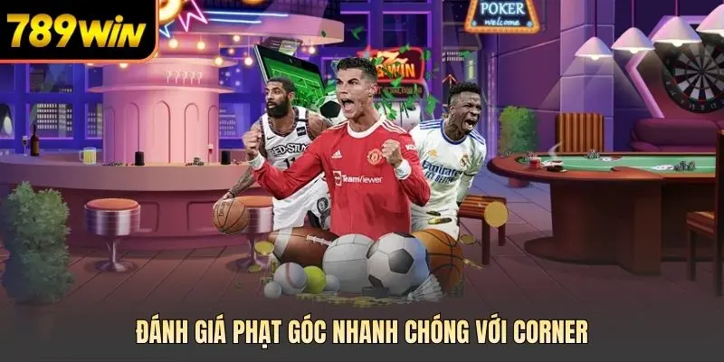 Đánh giá phạt góc nhanh chóng với Corner