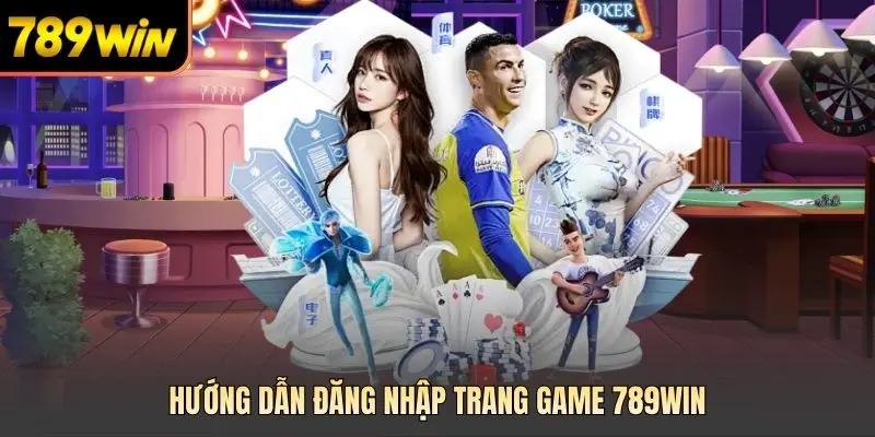 Hướng dẫn đăng nhập trang game 789win
