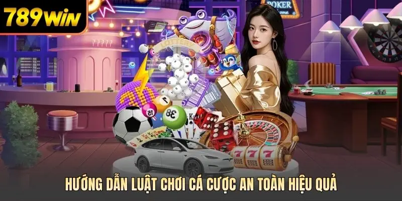 Hướng dẫn luật chơi cá cược an toàn