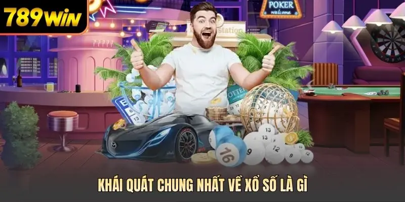Khái quát chung nhất về xổ số là gì