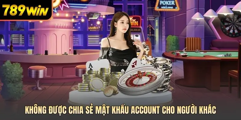 Không được chia sẻ mật khẩu account cho người khác