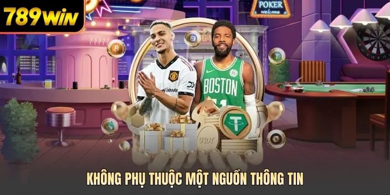 Không phụ thuộc một nguồn thông tin