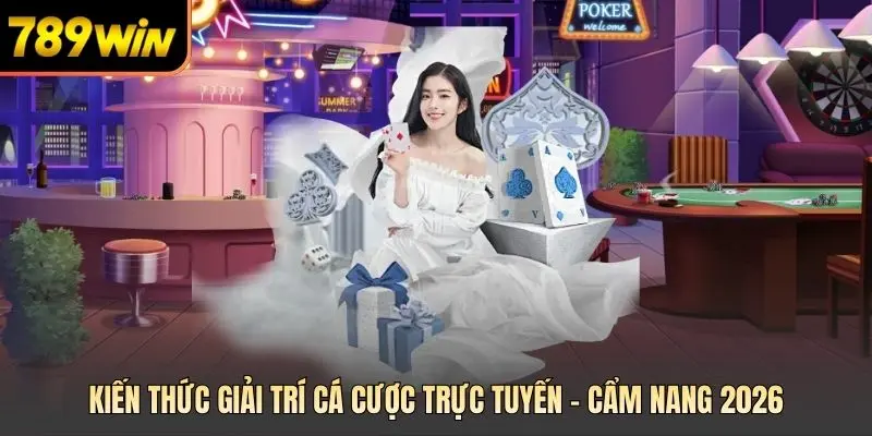 Kiến thức giải trí cá cược trực tuyến