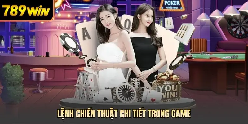 Lệnh chiến thuật chi tiết trong game