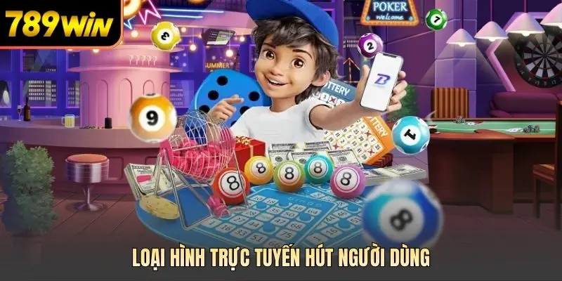 Loại hình trực tuyến hút người dùng