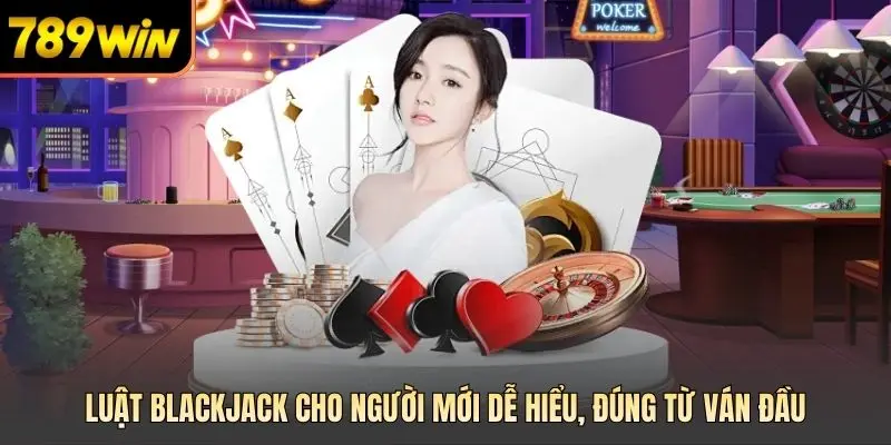 Luật blackjack cho người mới
