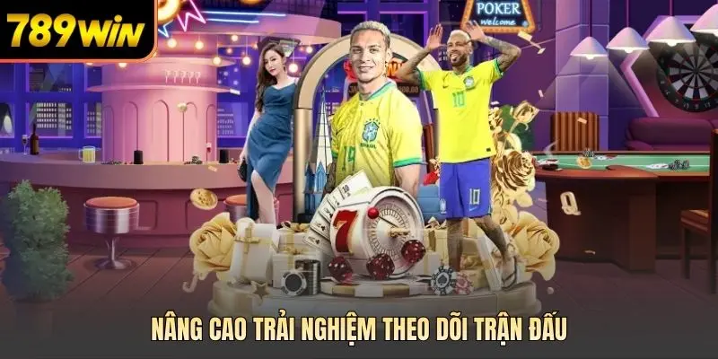 Nâng cao trải nghiệm theo dõi trận đấu