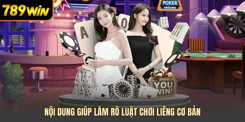 Nội dung giúp làm rõ luật chơi liêng cơ bản