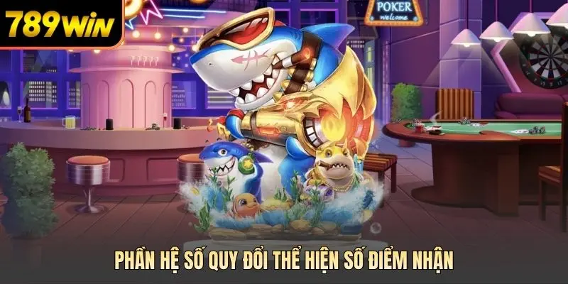 Phần hệ số quy đổi thể hiện số điểm nhận