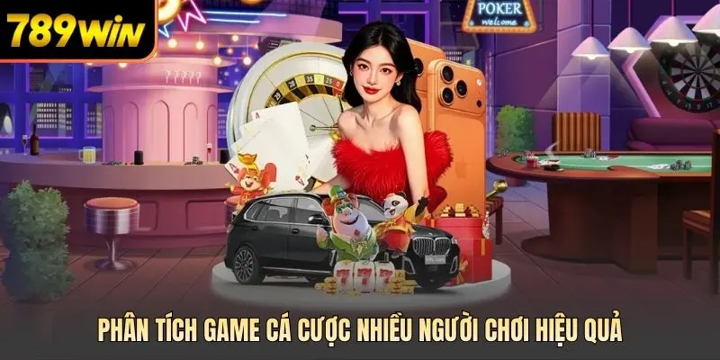 Phân tích game cá cược nhiều người chơi hiệu quả
