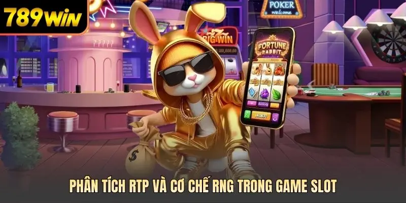 Phân tích RTP và cơ chế RNG trong Game Slot