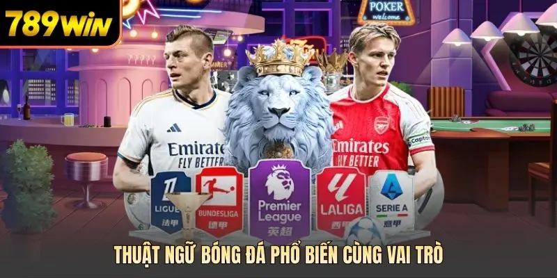 Thuật ngữ bóng đá phổ biến cùng vai trò