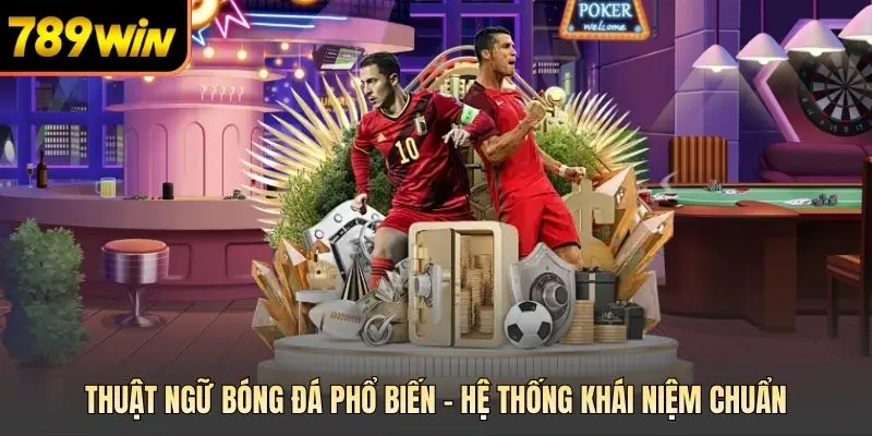 Thuật ngữ bóng đá phổ biến