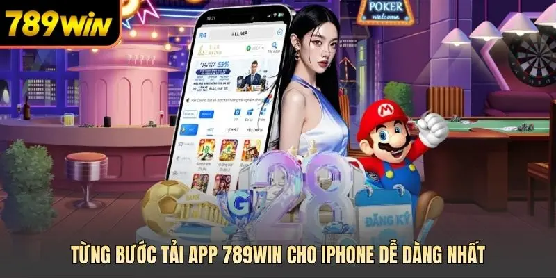Từng bước tải app 789win cho iPhone dễ dàng nhất